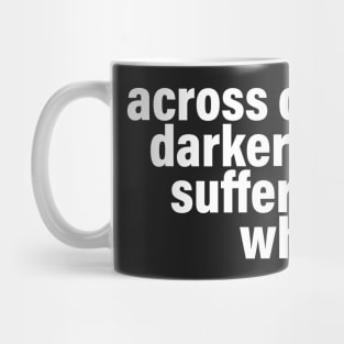 Across Cultures Darker People Suffer Most Why? Mug